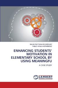 Enhancing Students' Motivation in Elementary School by Using Meaningfu