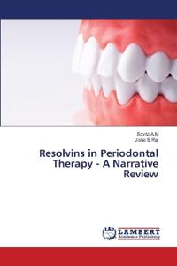 Resolvins in Periodontal Therapy - A Narrative Review