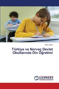 Türkiye ve Norveç Devlet Okullarinda Din Ögretimi