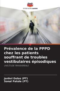 Prévalence de la PPPD chez les patients souffrant de troubles vestibulaires épisodiques
