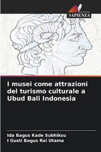 I musei come attrazioni del turismo culturale a Ubud Bali Indonesia