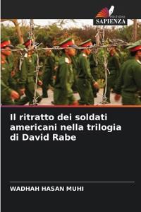 Il ritratto dei soldati americani nella trilogia di David Rabe