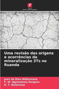 Uma revisão das origens e ocorrências da mineralização 3Ts no Ruanda