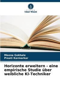 Horizonte erweitern - eine empirische Studie über weibliche KI-Techniker