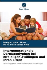 Intergenerationale Dermatoglyphen bei zweieiigen Zwillingen und ihren Eltern