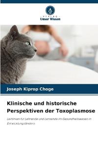 Klinische und historische Perspektiven der Toxoplasmose