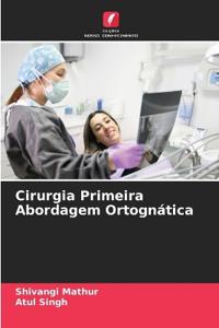 Cirurgia Primeira Abordagem Ortognática