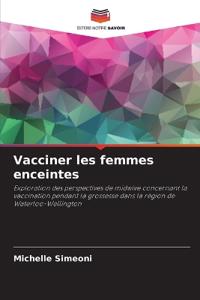Vacciner les femmes enceintes