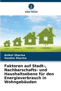 Faktoren auf Stadt-, Nachbarschafts- und Haushaltsebene für den Energieverbrauch in Wohngebäuden