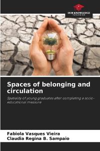 Spaces of belonging and circulation