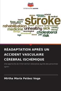 Réadaptation Après Un Accident Vasculaire Cérébral Ischémique
