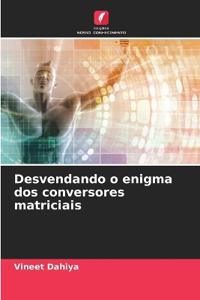 Desvendando o enigma dos conversores matriciais