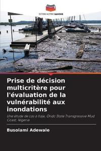 Prise de décision multicritère pour l'évaluation de la vulnérabilité aux inondations