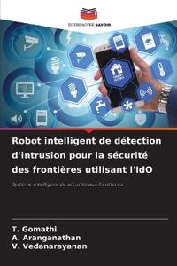 Robot intelligent de détection d'intrusion pour la sécurité des frontières utilisant l'IdO