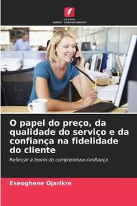 O papel do preço, da qualidade do serviço e da confiança na fidelidade do cliente