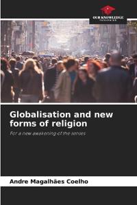 Globalisation and new forms of religion