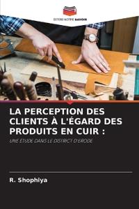 La Perception Des Clients À l'Égard Des Produits En Cuir