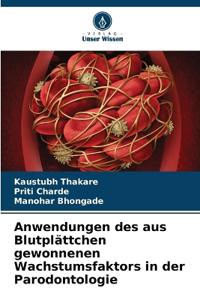 Anwendungen des aus Blutplättchen gewonnenen Wachstumsfaktors in der Parodontologie