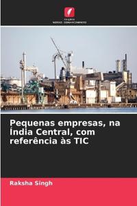 Pequenas empresas, na Índia Central, com referência às TIC