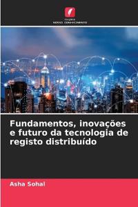 Fundamentos, inovações e futuro da tecnologia de registo distribuído