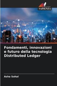 Fondamenti, innovazioni e futuro della tecnologia Distributed Ledger