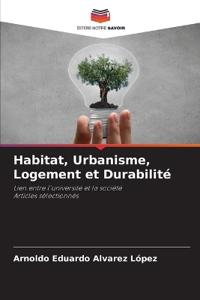 Habitat, Urbanisme, Logement et Durabilité