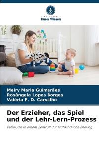 Der Erzieher, das Spiel und der Lehr-Lern-Prozess