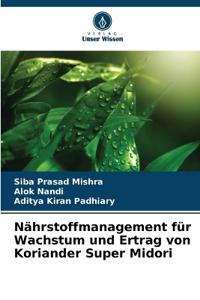 Nährstoffmanagement für Wachstum und Ertrag von Koriander Super Midori