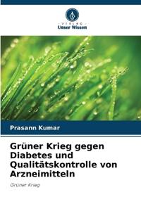 Grüner Krieg gegen Diabetes und Qualitätskontrolle von Arzneimitteln