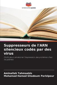 Suppresseurs de l'ARN silencieux codés par des virus