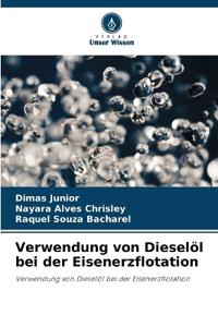 Verwendung von Dieselöl bei der Eisenerzflotation