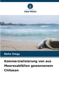Kommerzialisierung von aus Meeresabfällen gewonnenem Chitosan