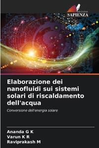 Elaborazione dei nanofluidi sui sistemi solari di riscaldamento dell'acqua
