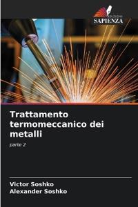 Trattamento termomeccanico dei metalli