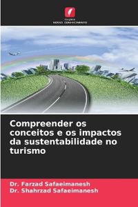 Compreender os conceitos e os impactos da sustentabilidade no turismo