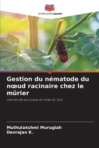 Gestion du nématode du noeud racinaire chez le mûrier