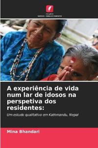 A experiência de vida num lar de idosos na perspetiva dos residentes