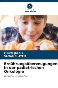 Ernährungsüberzeugungen in der pädiatrischen Onkologie