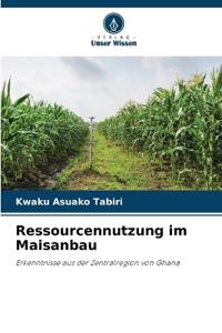 Ressourcennutzung im Maisanbau
