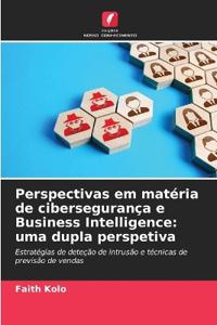 Perspectivas em matéria de cibersegurança e Business Intelligence