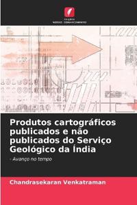 Produtos cartográficos publicados e não publicados do Serviço Geológico da Índia