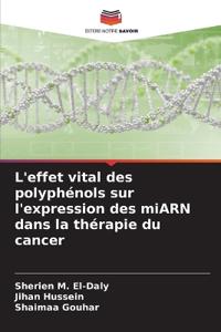 L'effet vital des polyphénols sur l'expression des miARN dans la thérapie du cancer