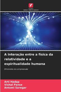 A interação entre a física da relatividade e a espiritualidade humana