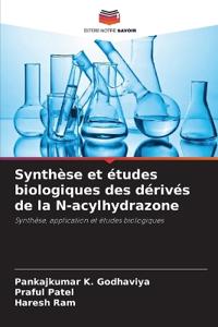 Synthèse et études biologiques des dérivés de la N-acylhydrazone