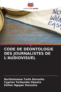 Code de Déontologie Des Journalistes de l'Audiovisuel