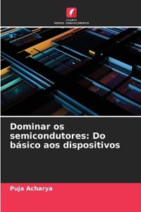 Dominar os semicondutores