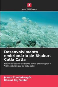 Desenvolvimento embrionário de Bhakur, Catla Catla