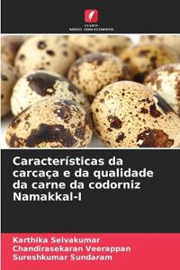 Características da carcaça e da qualidade da carne da codorniz Namakkal-I
