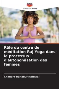 Rôle du centre de méditation Raj Yoga dans le processus d'autonomisation des femmes