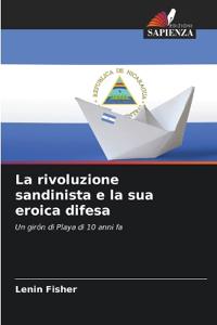 La rivoluzione sandinista e la sua eroica difesa